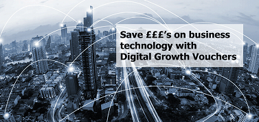 Digital Growth Vouchers – providing up to £5,000 towards the cost of technology!